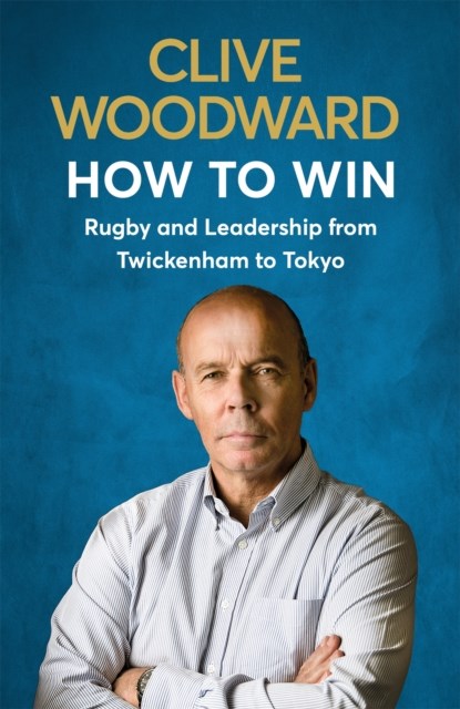 How to Win, Clive Woodward - Paperback - 9781529339413
