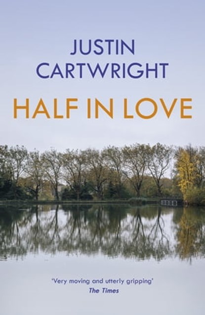 Half in Love, Justin Cartwright - Ebook - 9781529340365