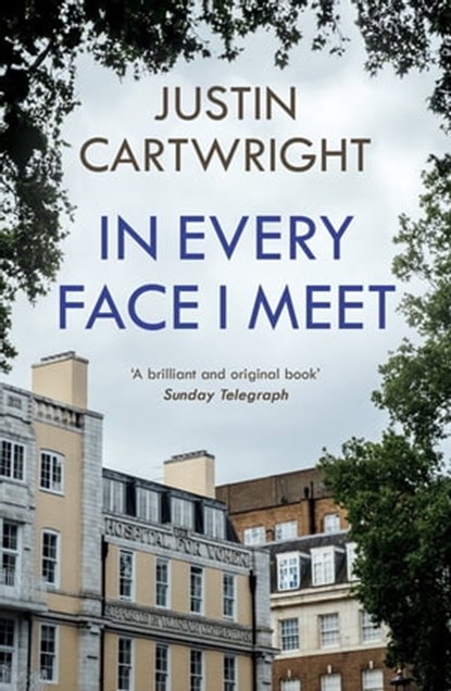 In Every Face I Meet, Justin Cartwright - Ebook - 9781529340372