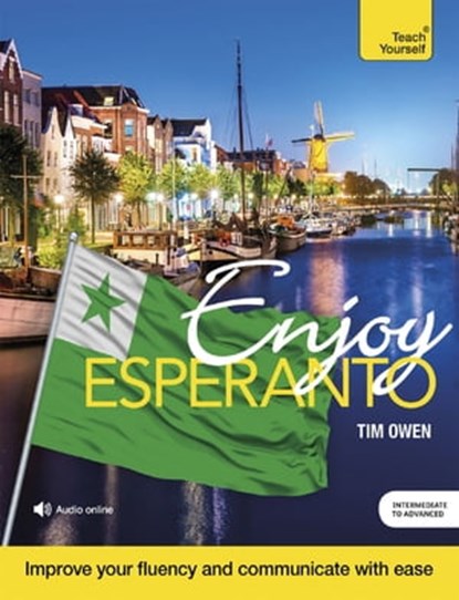 Enjoy Esperanto Intermediate to Upper Intermediate Course, Tim Owen - Ebook - 9781529340815