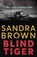 Blind Tiger, Sandra Brown - Paperback - 9781529341751