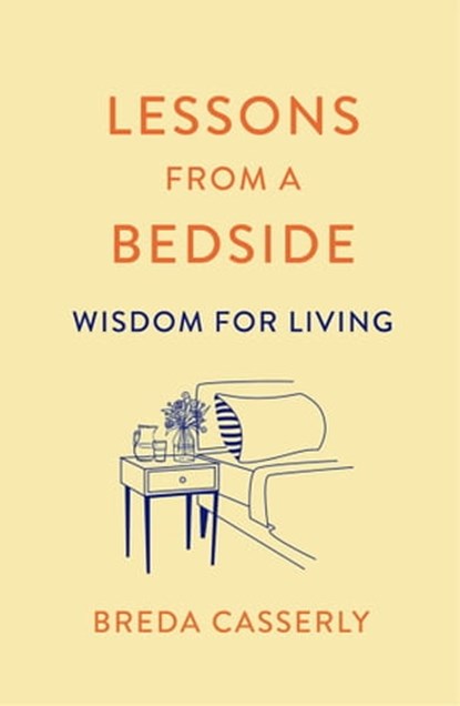 Lessons from a Bedside, Breda Casserly - Ebook - 9781529341980