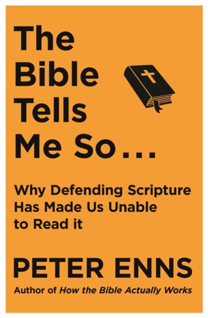 The Bible Tells Me So, Peter Enns - Paperback - 9781529343137
