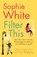 Filter This, Sophie White - Paperback - 9781529343397