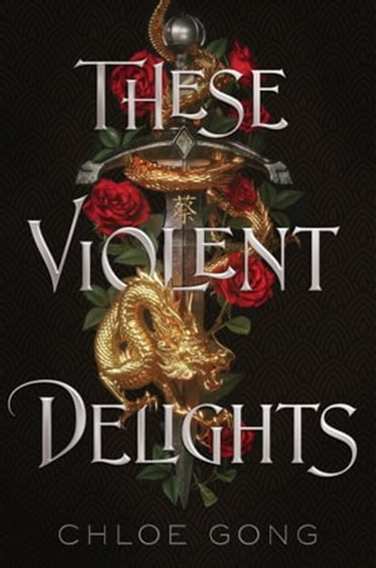 These Violent Delights, Chloe Gong - Ebook - 9781529344547