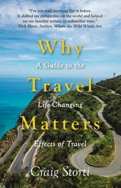 Why Travel Matters, STORTI,  Craig - Paperback - 9781529345575