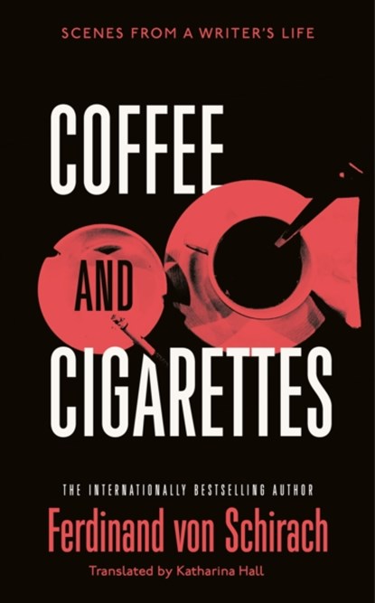 Coffee and Cigarettes, Ferdinand von Schirach - Gebonden - 9781529345728