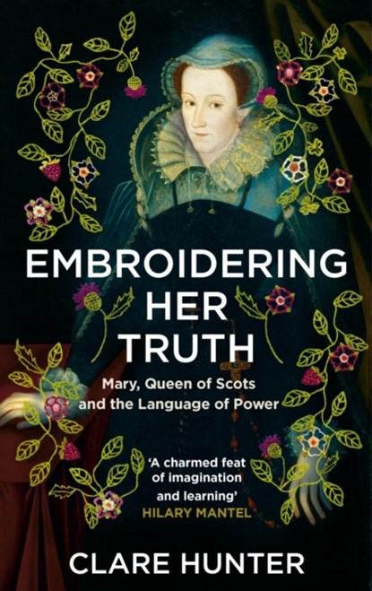 Embroidering Her Truth, Clare Hunter - Paperback - 9781529346282
