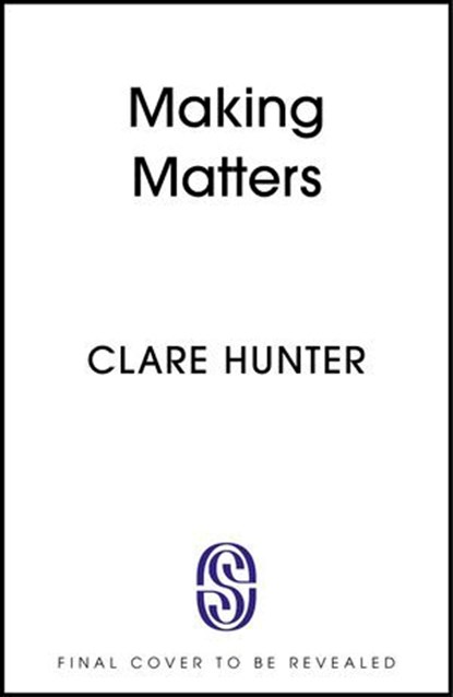 Making Matters, Clare Hunter - Ebook - 9781529346312