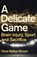 A Delicate Game, Hana Walker-Brown - Paperback - 9781529348071
