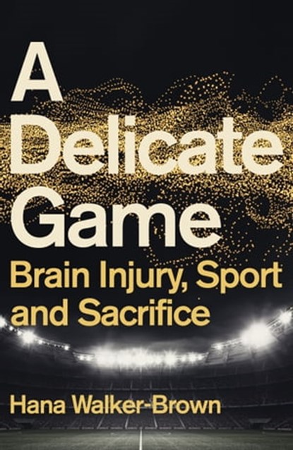 A Delicate Game, Hana Walker-Brown - Ebook - 9781529348095