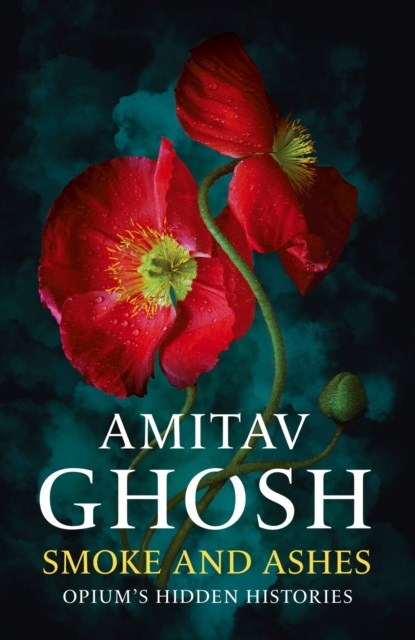 Smoke And Ashes, Amitav Ghosh - Gebonden - 9781529349245