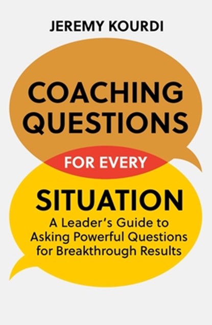 Coaching Questions for Every Situation, Jeremy Kourdi - Paperback - 9781529349832