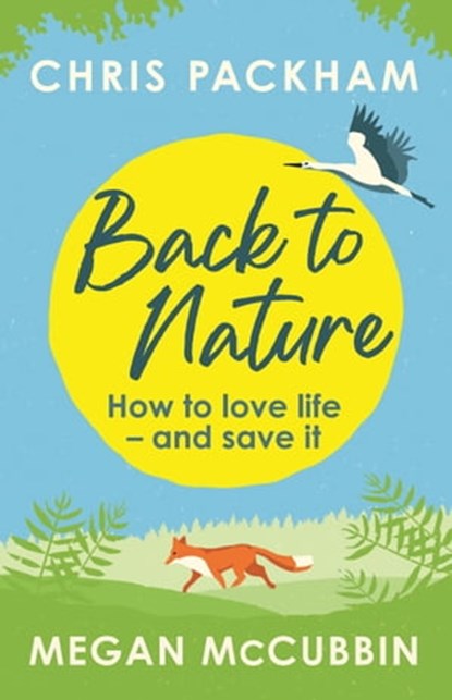 Back to Nature, Chris Packham ; Megan McCubbin - Ebook - 9781529350418