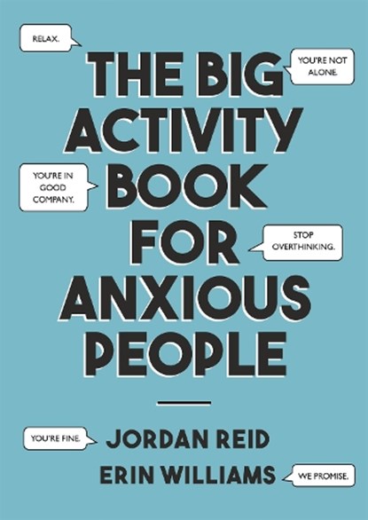 The Big Activity Book for Anxious People, Jordan Reid ; Erin Williams - Paperback - 9781529352375