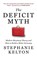 The Deficit Myth, Stephanie Kelton - Paperback - 9781529352535