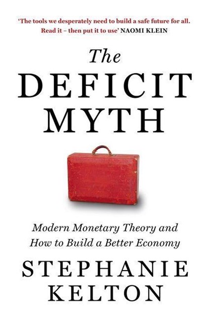 The Deficit Myth, Stephanie Kelton - Paperback - 9781529352535