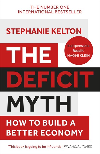 The Deficit Myth, Stephanie Kelton - Paperback - 9781529352566