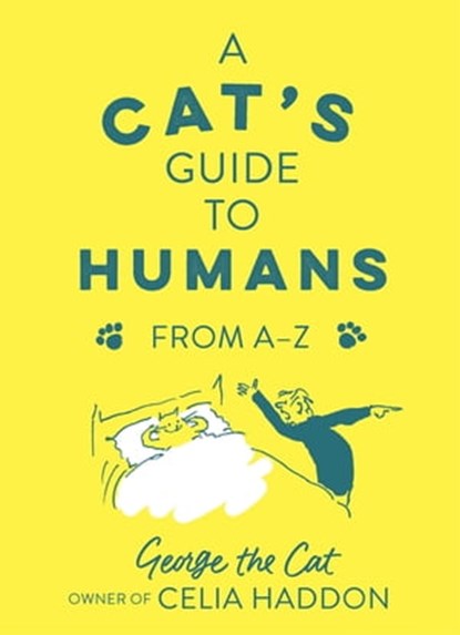 A Cat's Guide to Humans, George the Cat, owner of Celia Haddon - Ebook - 9781529353013