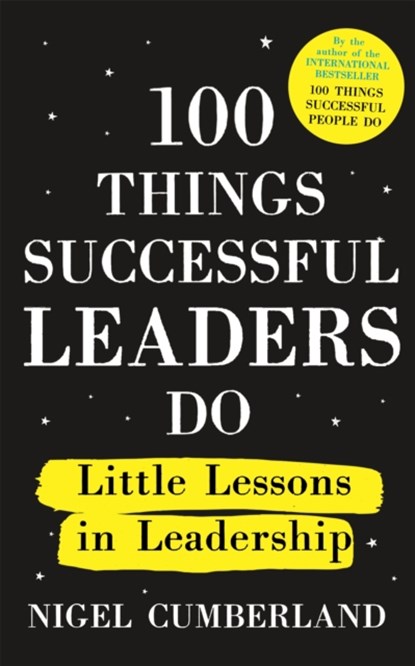 100 Things Successful Leaders Do, Nigel Cumberland - Paperback - 9781529353310