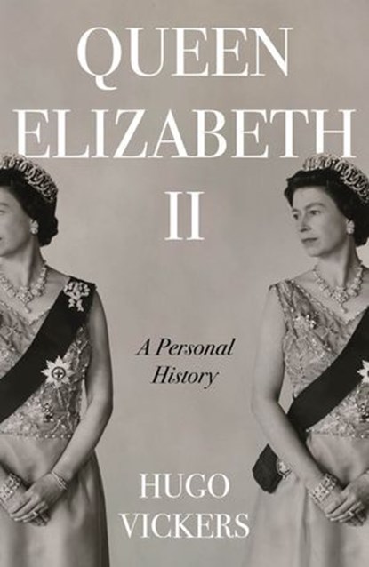 Queen Elizabeth II, Hugo Vickers - Ebook - 9781529355185