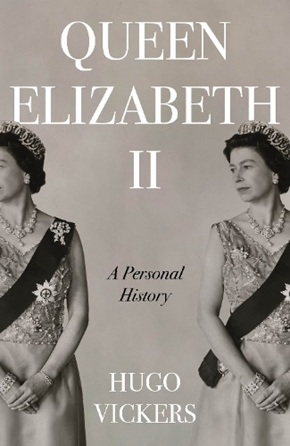 Queen Elizabeth II, Hugo Vickers - Paperback - 9781529355208