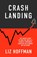 Crash Landing, HOFFMAN,  Liz - Paperback - 9781529355727