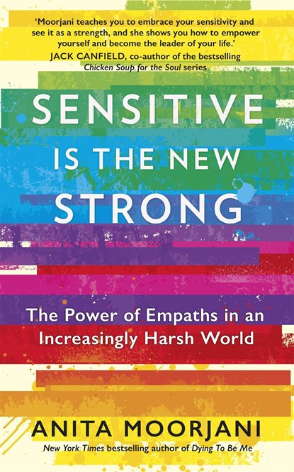 Sensitive is the New Strong, Anita Moorjani - Paperback - 9781529356069