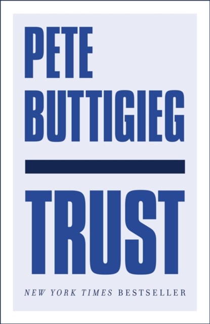 Trust, Pete Buttigieg - Paperback - 9781529356328