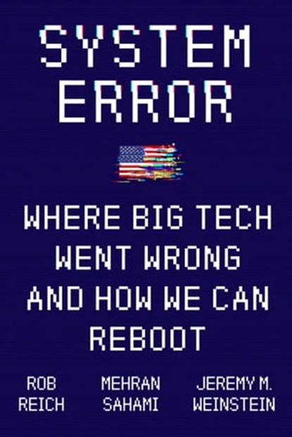 System Error, Jeremy Weinstein ; Rob Reich ; Mehran Sahami - Ebook - 9781529356724