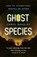 Ghost Species, James Bradley - Paperback - 9781529358100