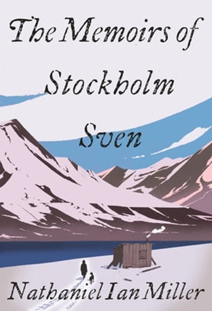 The Memoirs of Stockholm Sven, Nathaniel Ian Miller - Ebook - 9781529359923