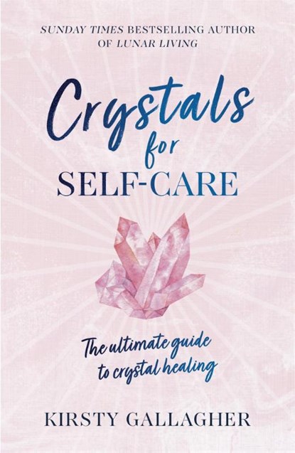 Crystals for Self-Care, Kirsty Gallagher - Gebonden - 9781529360233