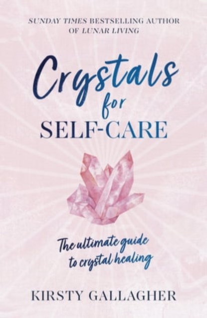 Crystals for Self-Care, Kirsty Gallagher - Ebook - 9781529360240
