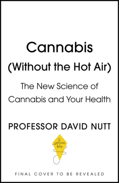 Cannabis (seeing through the smoke), Professor David Nutt - Gebonden - 9781529360493