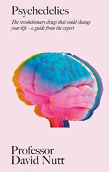 Psychedelics - Professor David Nutt - 9781529360530
