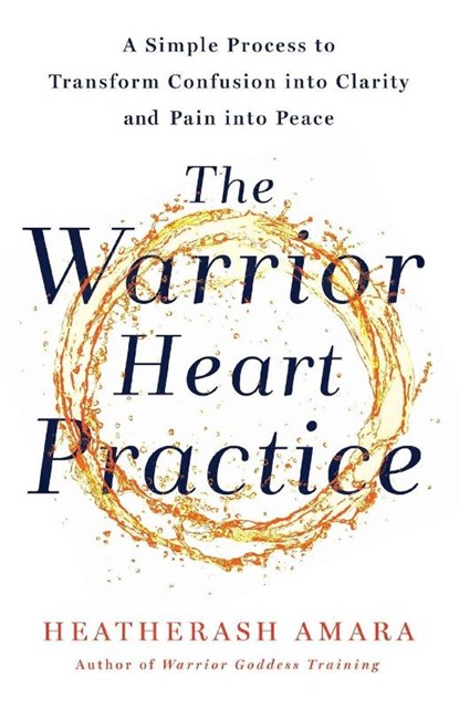 The Warrior Heart Practice, HeatherAsh Amara - Paperback - 9781529360875