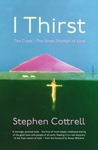 I Thirst, Stephen Cottrell - Ebook - 9781529360936