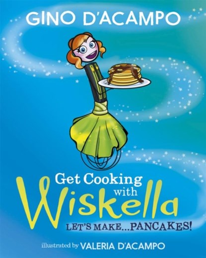 Get Cooking with Wiskella, Gino D'Acampo - Paperback - 9781529361407