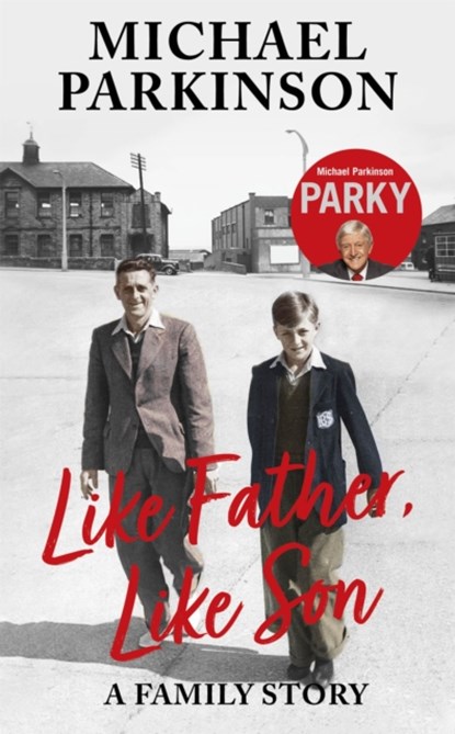 Like Father, Like Son, Michael Parkinson - Paperback - 9781529362503