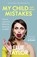 My Child and Other Mistakes, Ellie Taylor - Paperback - 9781529362985