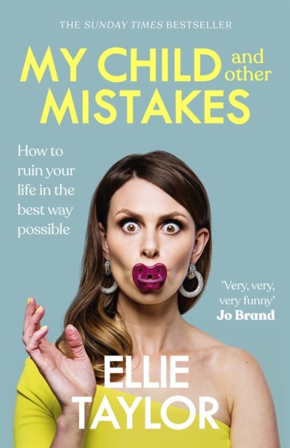 My Child and Other Mistakes, Ellie Taylor - Paperback - 9781529362985