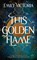 This Golden Flame, Emily Victoria - Gebonden - 9781529363739