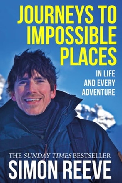 Journeys to Impossible Places, Simon Reeve - Ebook - 9781529364033
