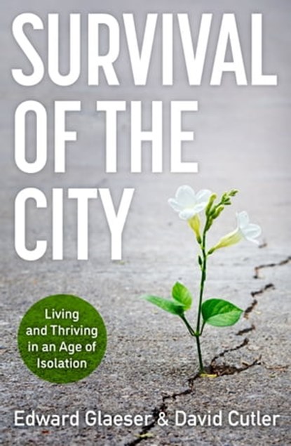 Survival of the City, Edward Glaeser ; David Cutler - Ebook - 9781529364354