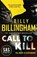 Call to Kill, Billy Billingham ; Conor Woodman - Paperback - 9781529364583