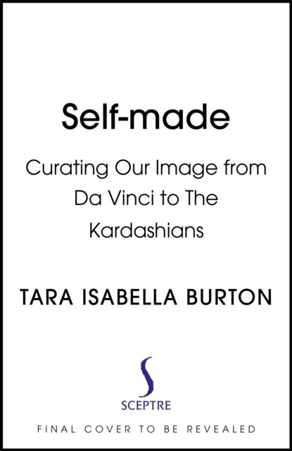 Self-Made, Tara Isabella Burton - Paperback - 9781529364705