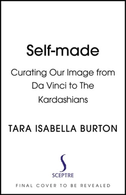 Self-Made, Tara Isabella Burton - Ebook - 9781529364712