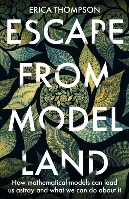 Escape from Model Land, Erica Thompson - Paperback - 9781529364897