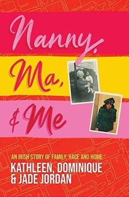 Nanny, Ma and me, Jade Jordan ; Dominique Jordan ; Kathleen Jordan - Paperback - 9781529365009